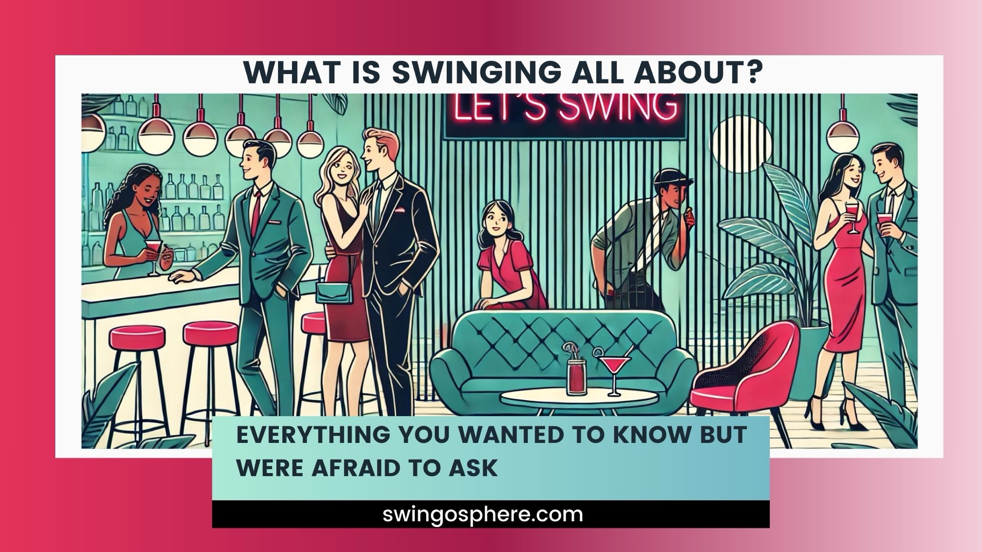 What is Swinging? Everything You Wanted to Know but Were Afraid to Ask