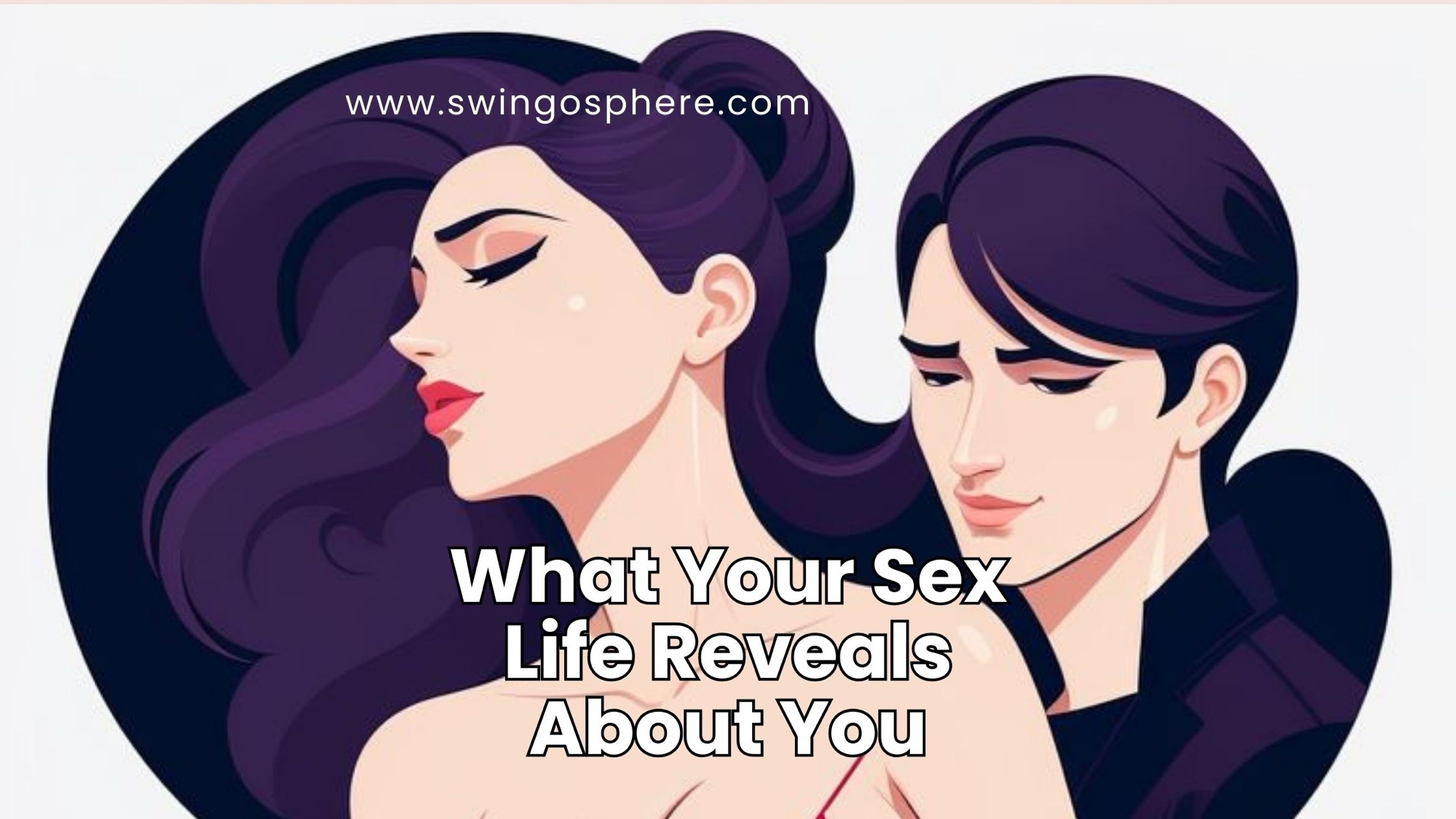 What Your Sex Life Says About You: 10 Surprising Insights