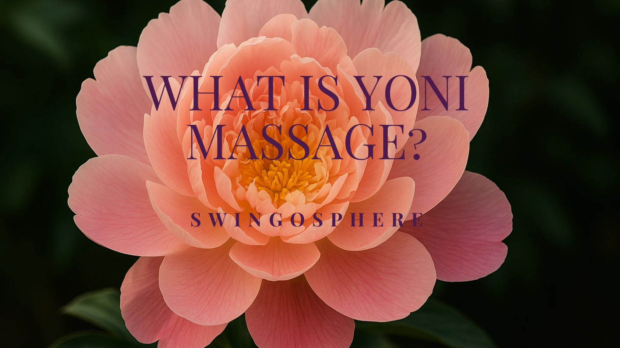 What Is Yoni Massage? A Guide to Healing, Pleasure, and Empowerment