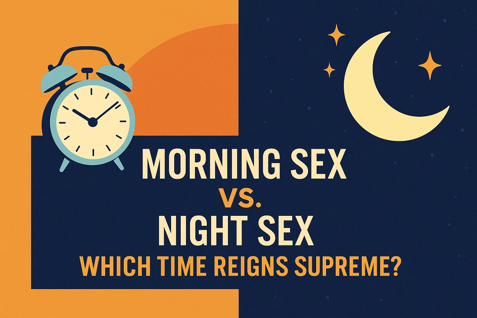 Morning Sex vs. Night Sex — Which Time Reigns Supreme?