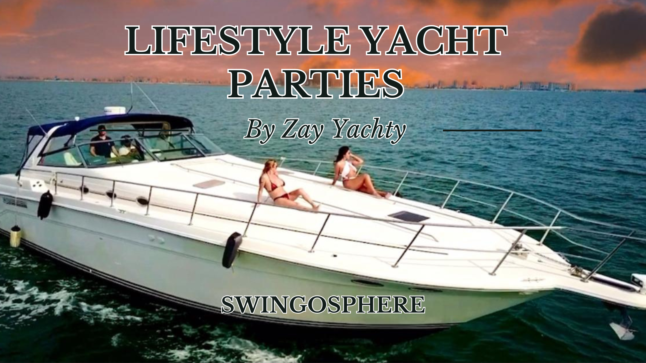 Lifestyle Yacht Parties by Zay Yachty: The Ultimate Lifestyle Yacht Party on the Gulf